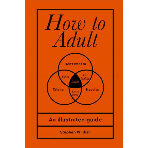 HOW TO ADULT