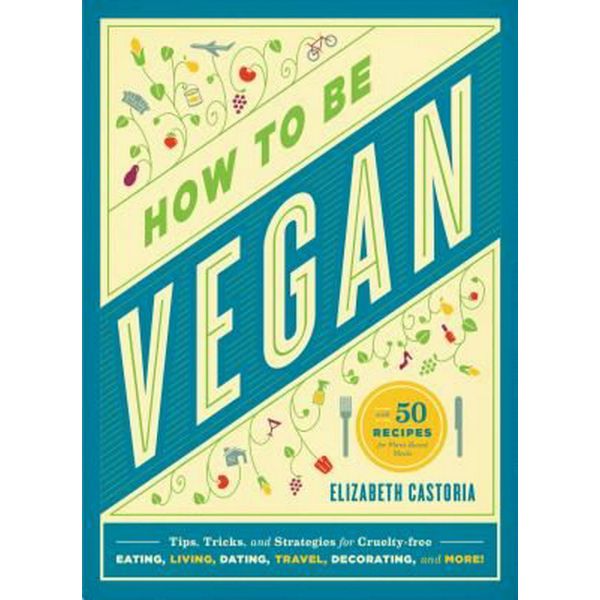 HOW TO BE VEGAN