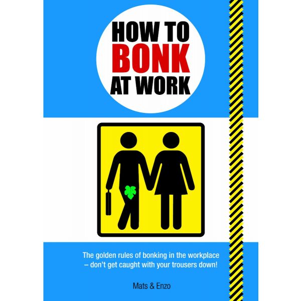 HOW TO BONK AT WORK