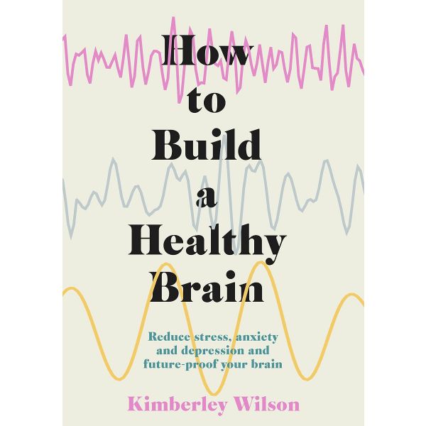 HOW TO BUILD A HEALTHY BRAIN