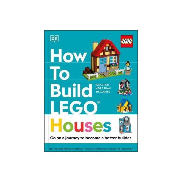 HOW TO BUILD LEGO HOUSES: Go on a Journey to Become a Better Builder