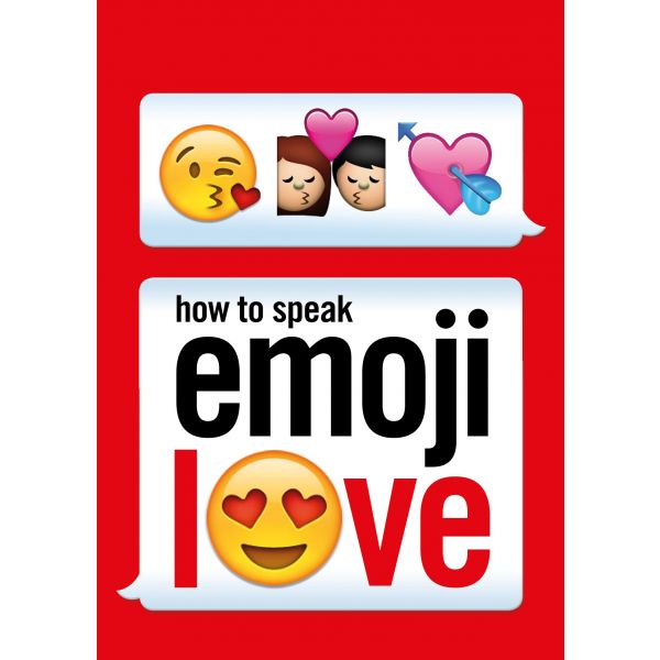 HOW TO SPEAK EMOJI LOVE
