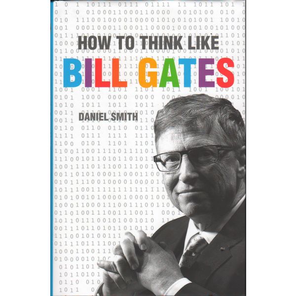 HOW TO THINK LIKE BILL GATES