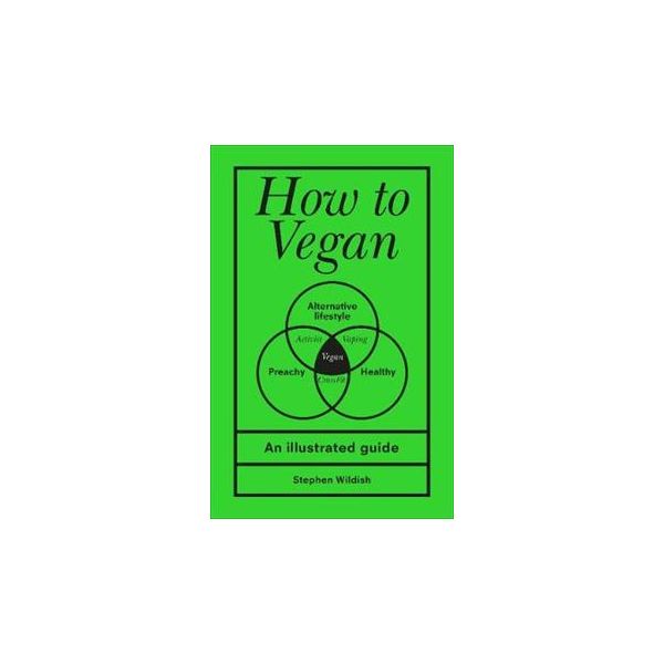 HOW TO VEGAN: An illustrated guide