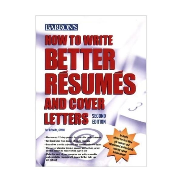 HOW TO WRITE BETTER RESUMES AND COVER LETTERS
