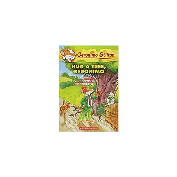 HUG A TREE, GERONIMO. “Geronimo Stilton“, Book 69