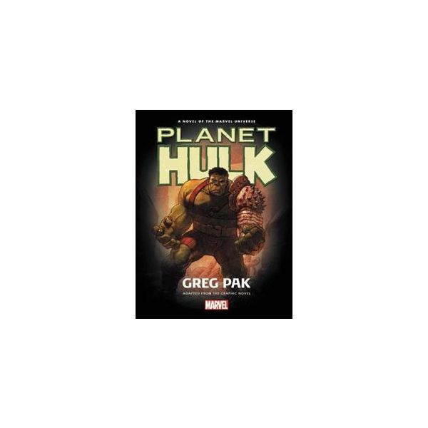HULK: Planet Hulk Prose Novel