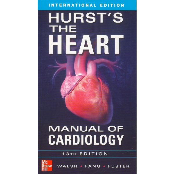 HURST`S THE HEART MANUAL OF CARDIOLOGY