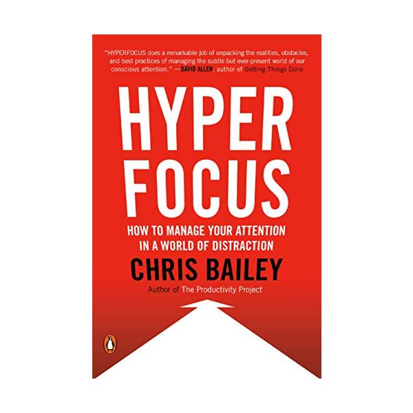 HYPERFOCUS: How to Work Less to Achieve More