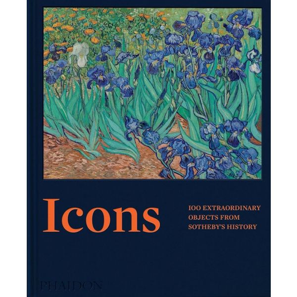 Icons: 100 Extraordinary Objects from Sotheby`s History