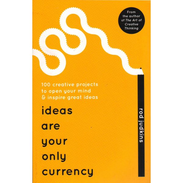IDEAS ARE YOUR ONLY CURRENCY