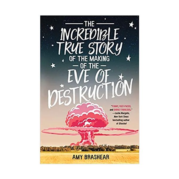 THE INCREDIBLE TRUE STORY OF THE MAKING OF THE EVE OF DESTRUCTION