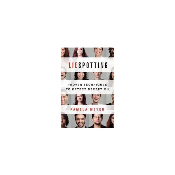 LIESPOTTING: Proven Techniques to Detect Decepti