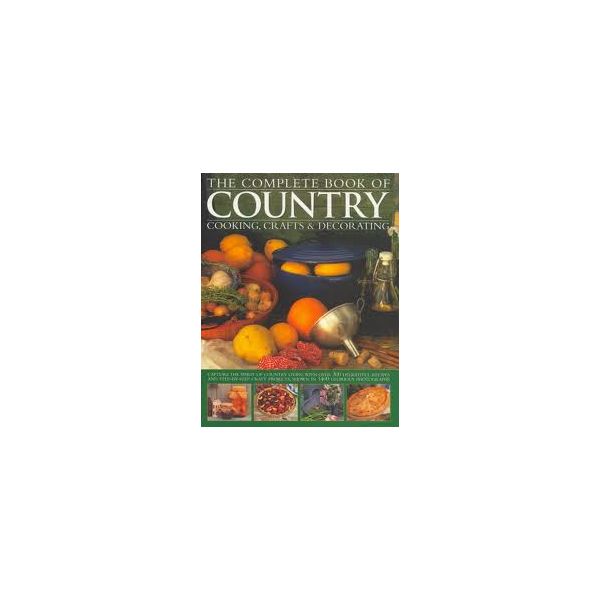 THE COMPLETE BOOK OF COUNTRY COOKING, CRAFTS & D