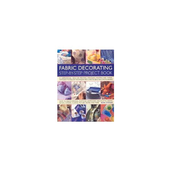 FABRIC DECORATING STEP-BY-STEP PROJECT BOOK