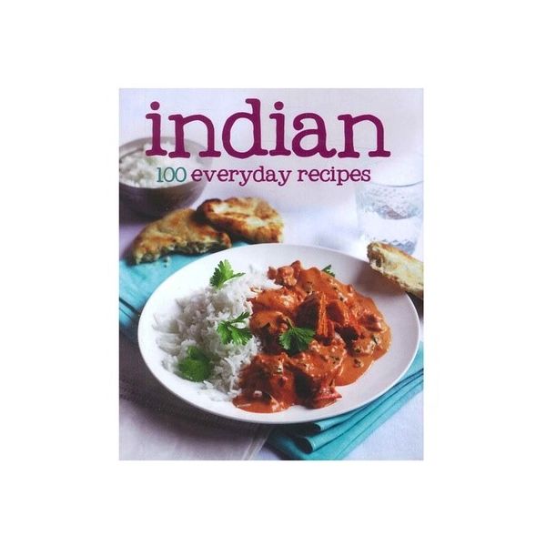 INDIAN. “100 Everyday Recipes“
