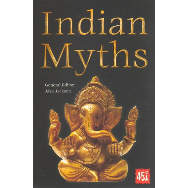 INDIAN MYTHS. “The World`s Greatest Myths and Legends“