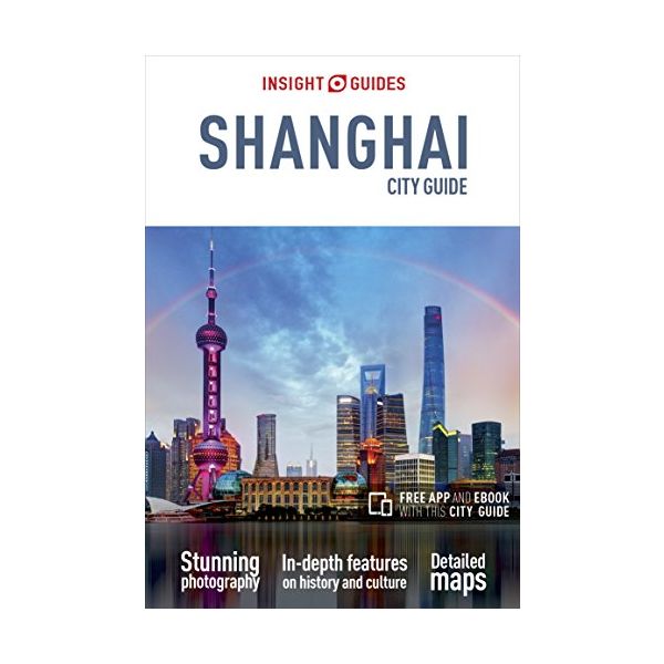 INSIGHT GUIDES SHANGHAI CITY GUIDE