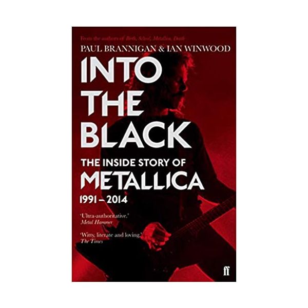 INTO THE BLACK: The Inside Story of Metallica, 1991-2014, Volume 2