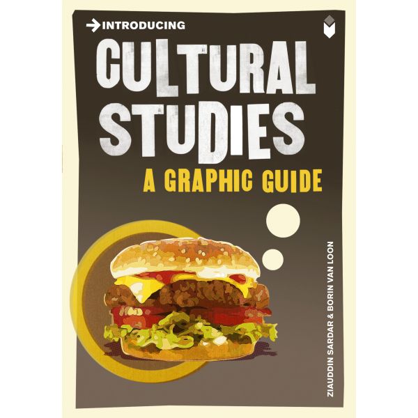 INTRODUCING CULTURAL STUDIES: A Graphic Guide