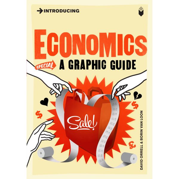 INTRODUCING ECONOMICS: A Graphic Guide