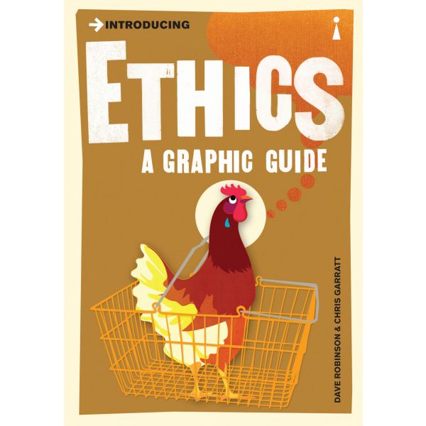 INTRODUCING ETHICS: A Graphic Guide