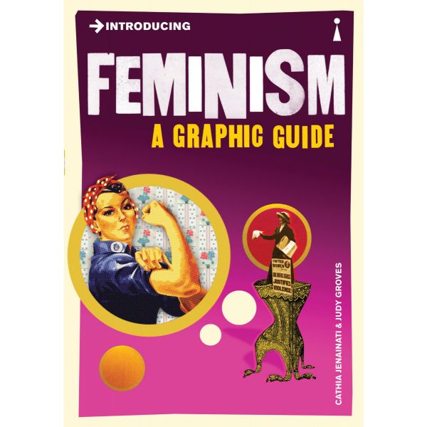 INTRODUCING FEMINISM: A Graphic Guide