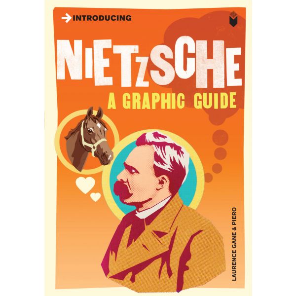INTRODUCING NIETZSCHE: A Graphic Guide
