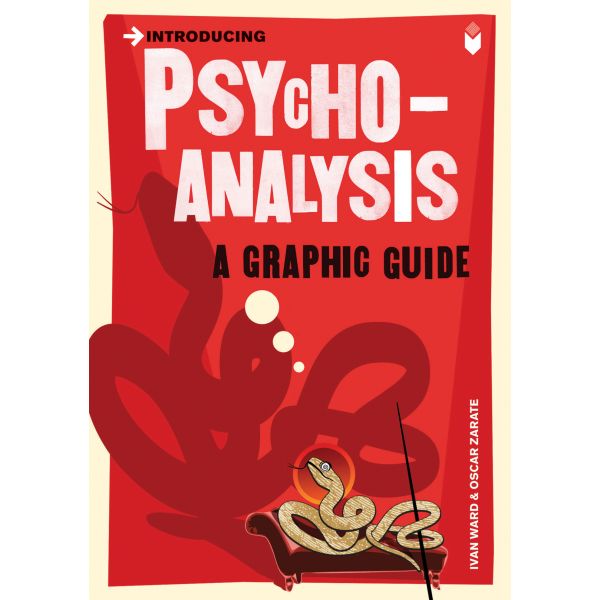 INTRODUCING PSYCHOANALYSIS: A Graphic Guide