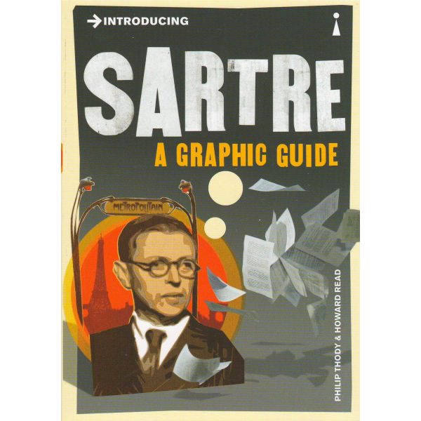 INTRODUCING SARTRE: A Graphic Guide