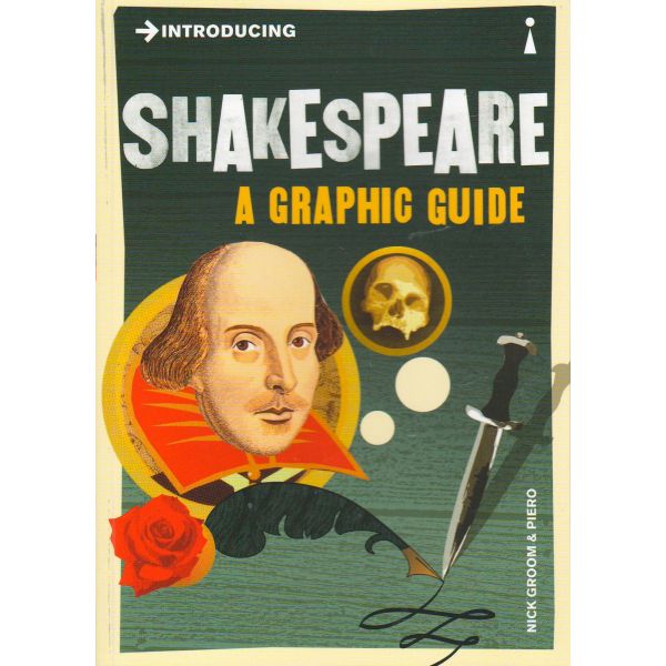 INTRODUCING SHAKESPEARE: A Graphic Guide