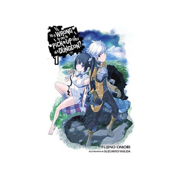 IS IT WRONG TO TRY TO PICK UP GIRLS IN A DUNGEON?: Vol. 1