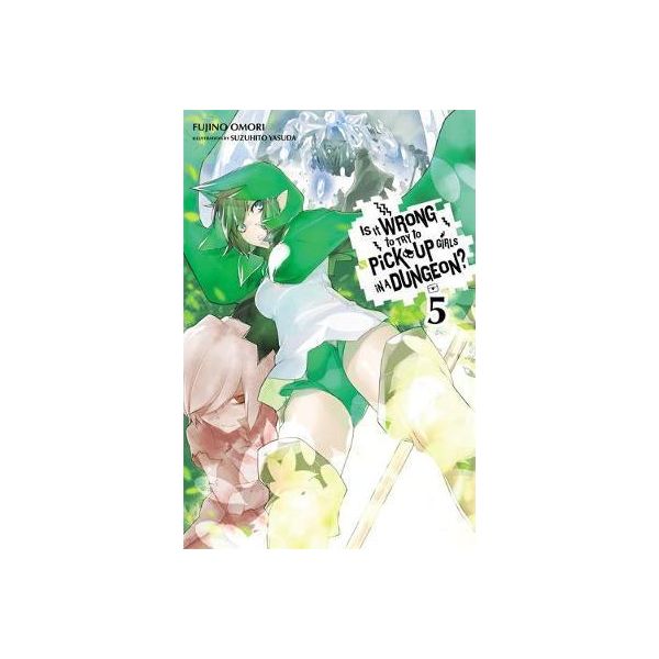 IS IT WRONG TO TRY TO PICK UP GIRLS IN A DUNGEON?, Vol. 5
