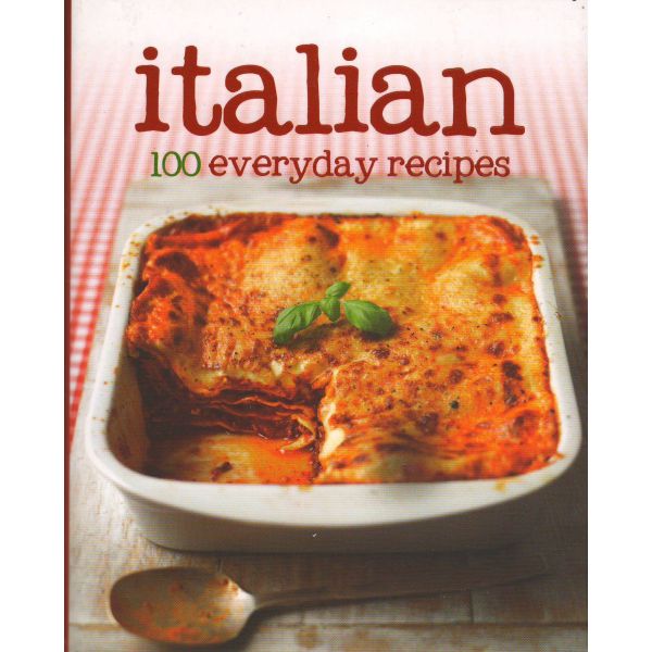 ITALIAN. “100 Everyday Recipes“