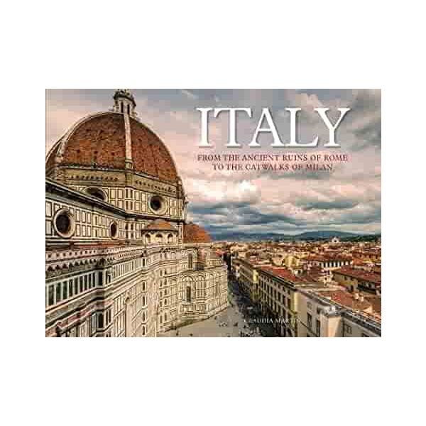 ITALY: From the Ancient Ruins of Rome to the Catwalks of Milan