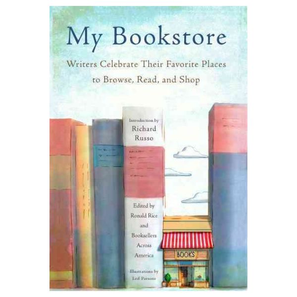 MY BOOKSTORE: Writers Celebrate Their Favorite P