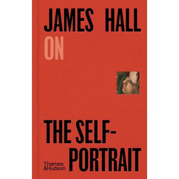 JAMES HALL ON THE SELF-PORTRAIT