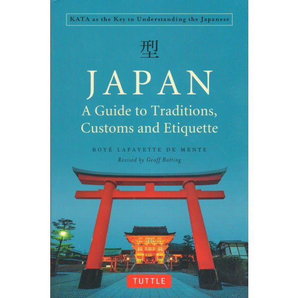 JAPAN: A Guide to Traditions, Customs and Etiquette