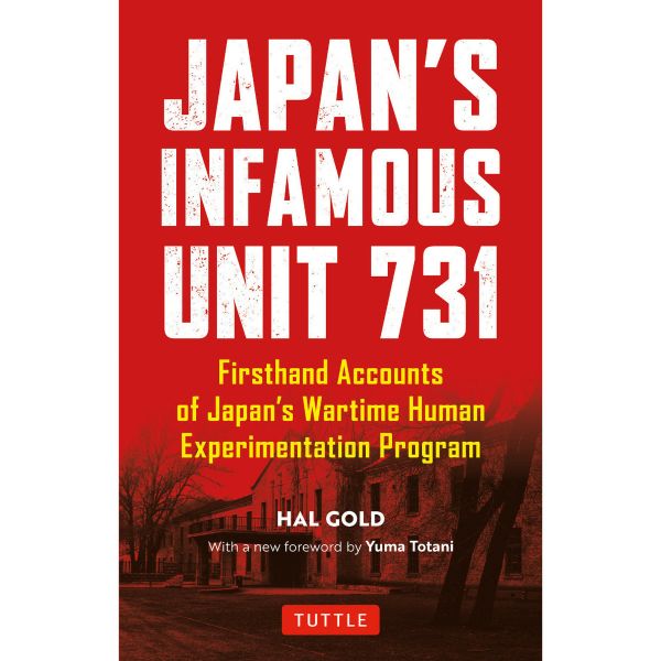 JAPAN`S INFAMOUS UNIT 731