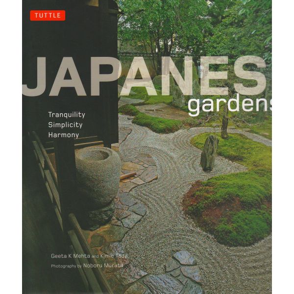 JAPANESE GARDENS: Tranquility, Simplicity, Harmony