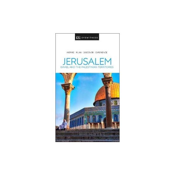 JERUSALEM, ISRAEL AND THE PALESTINIAN TERRITORIES. “DK Eyewitness Travel Guide“