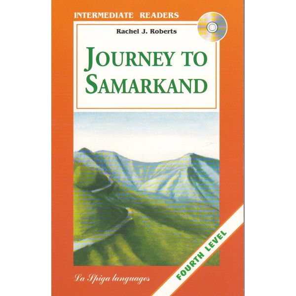 JOURNEY TO SAMARKAND. “La Spiga Languages“, Level 4 (B1/B2)