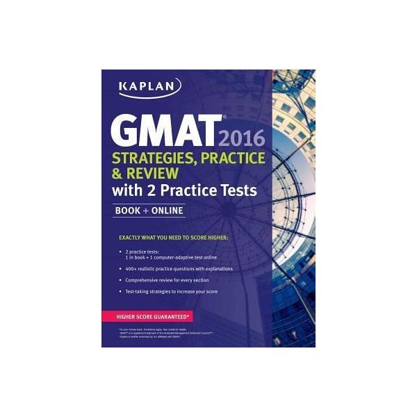 KAPLAN GMAT 2016: Strategies, Practice, and Review with 2 Practice Tests: Book + Online