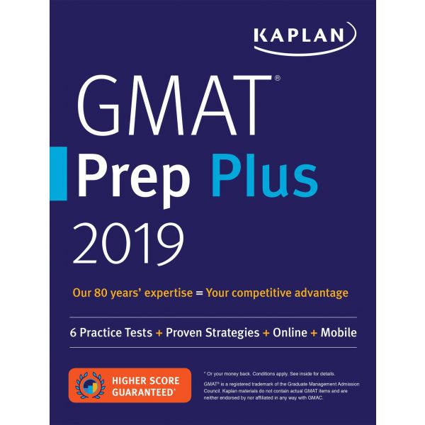 KAPLAN GMAT PREP PLUS 2019: 6 Practice Tests + Proven Strategies + Online + Mobile