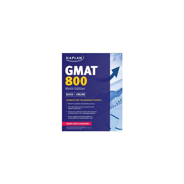 KAPLAN GMAT 800: Advanced Prep for Advanced Stud