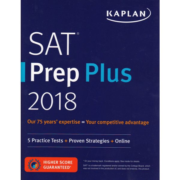 KAPLAN SAT PREP PLUS 2018: 5 Practice Tests + Proven Strategies + Online