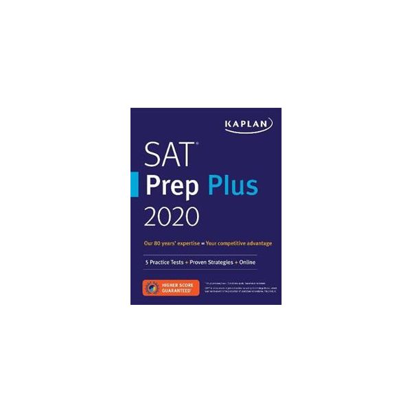 KAPLAN SAT PREP PLUS 2020: 5 Practice Tests + Proven Strategies + Online