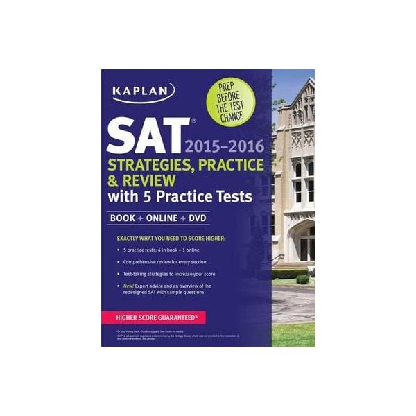 KAPLAN SAT STRATEGIES, PRACTICE, AND REVIEW 2015-2016 WITH 5 PRACTICE TESTS: Book + Online + DVD, 3rd Edition