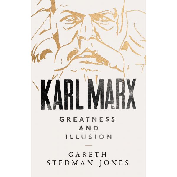 KARL MARX: Greatness and Illusion