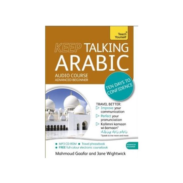KEEP TALKING ARABIC TEN DAYS TO CONFIDENCE: Audio Pack. “Teach Yourself“